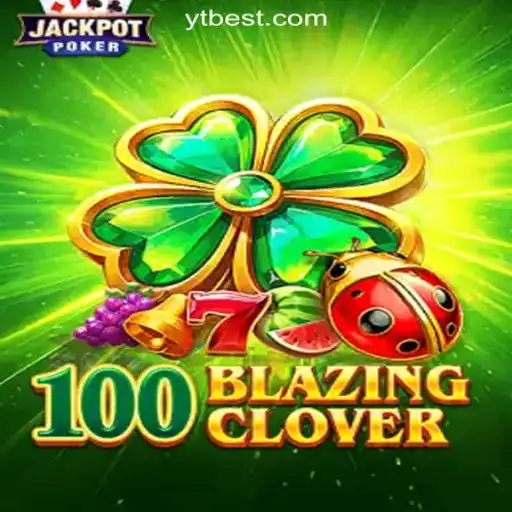 Explore the Thrilling World of 100BlazingClover: Your Guide to the Game